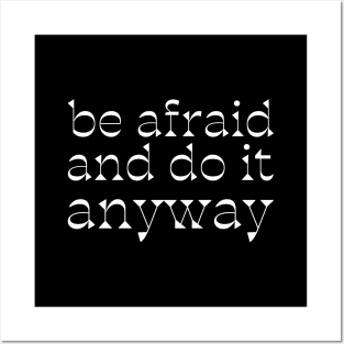 be afraid and do it anyway Posters and Art